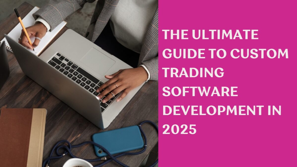 custom trading software development in 2025