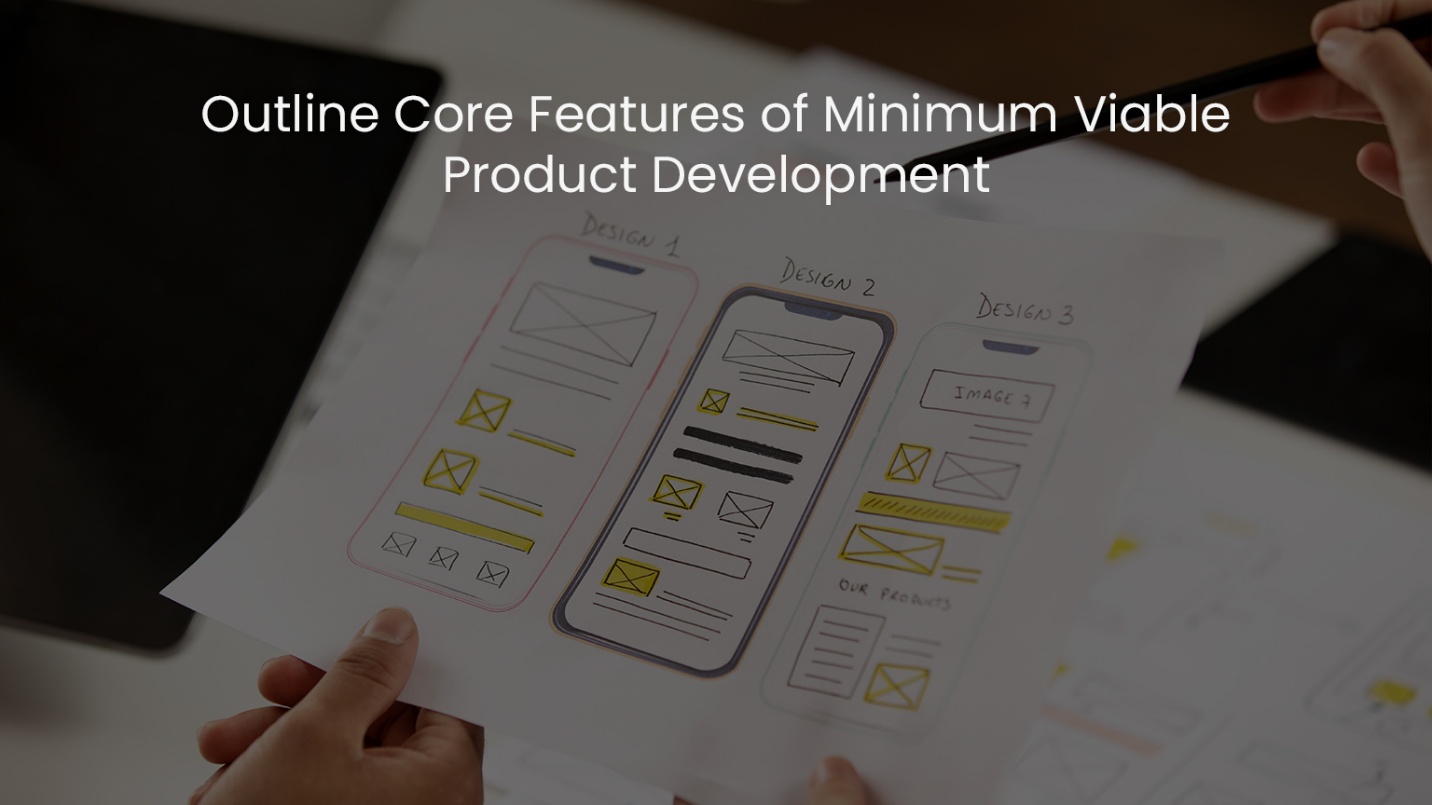 Outline Core Features of Minimum Viable Product Development