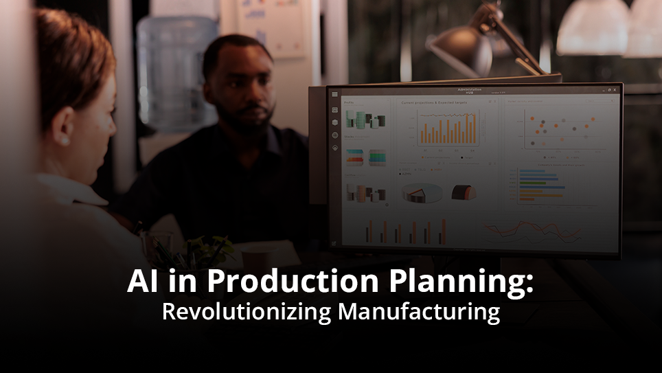 AI in Production Planning: Revolutionizing Manufacturing