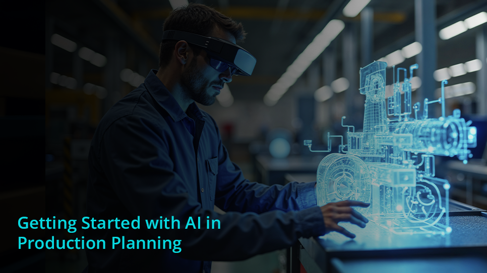 Getting Started with AI in Production Planning
