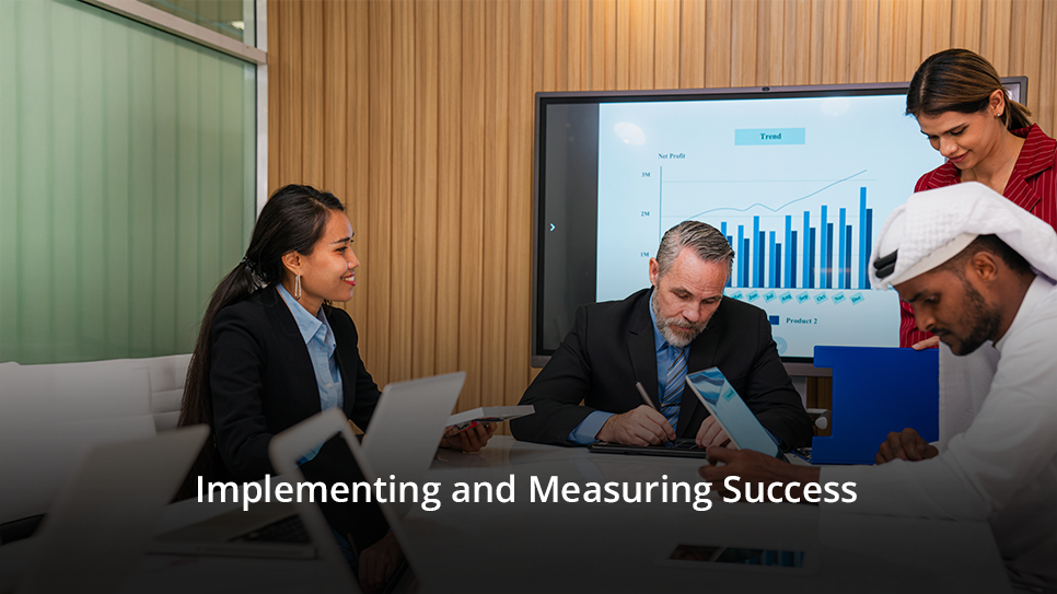 Implementing and Measuring Success