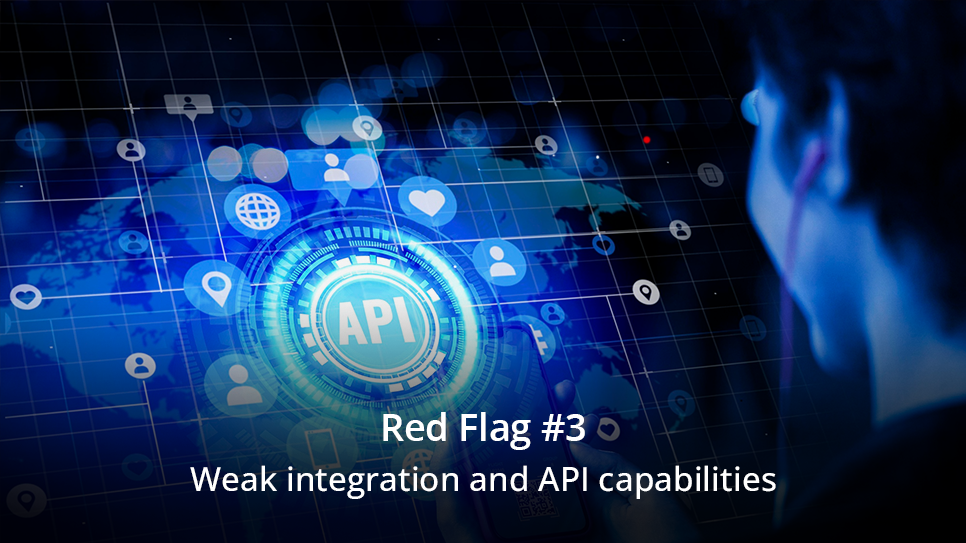 Weak integration and API capabilities