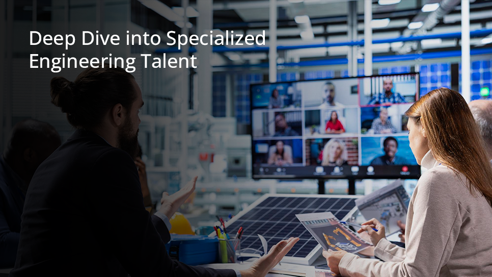 Deep Dive into Specialized Engineering Talent