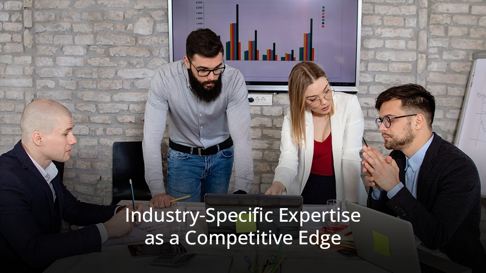Industry-Specific Expertise