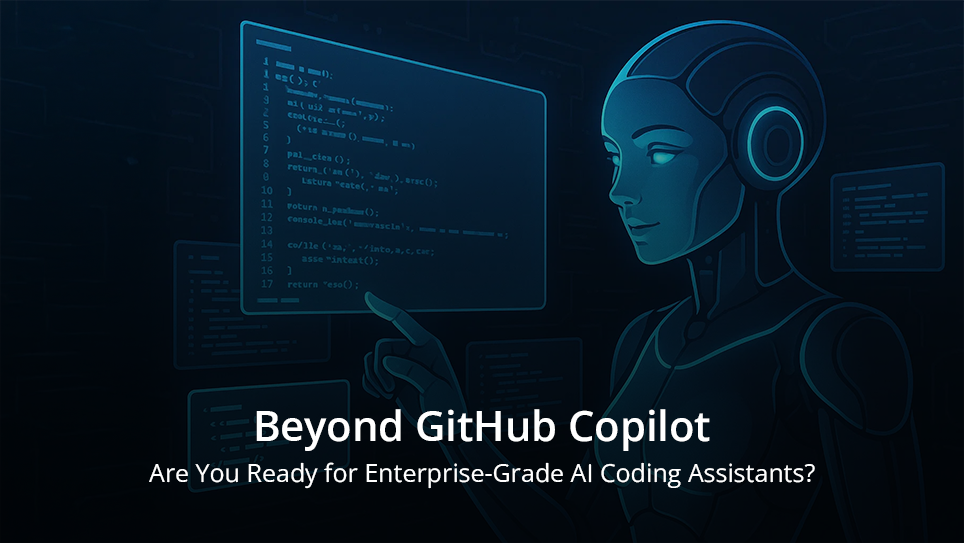 Beyond GitHub Copilot: Are You Ready for Enterprise-Grade AI Coding Assistants?