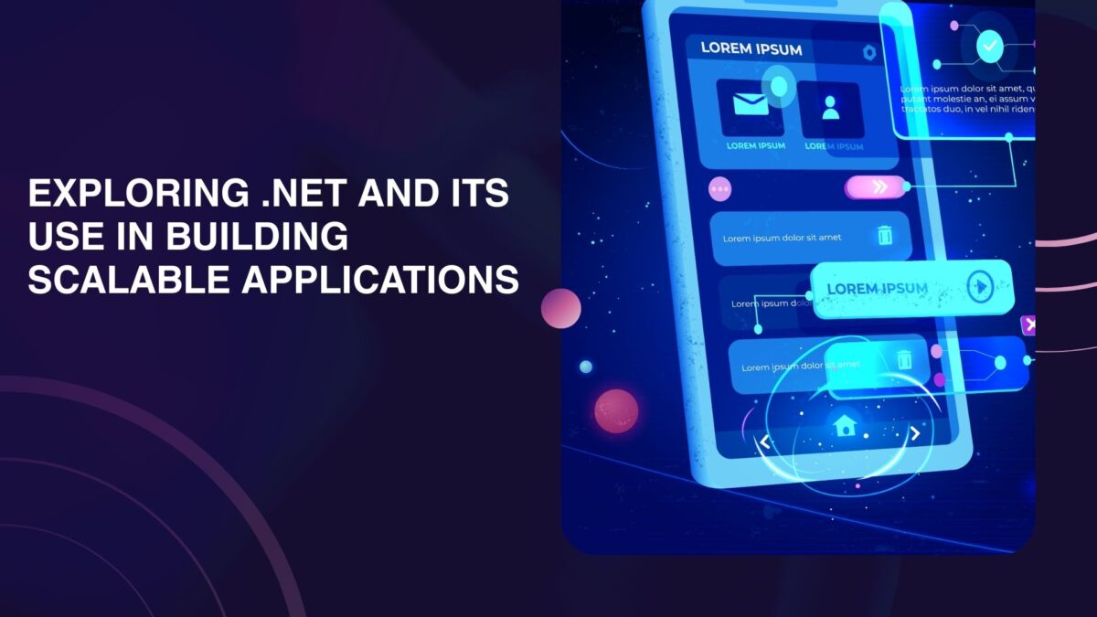 Exploring .NET and Its Use in Building Scalable Applications