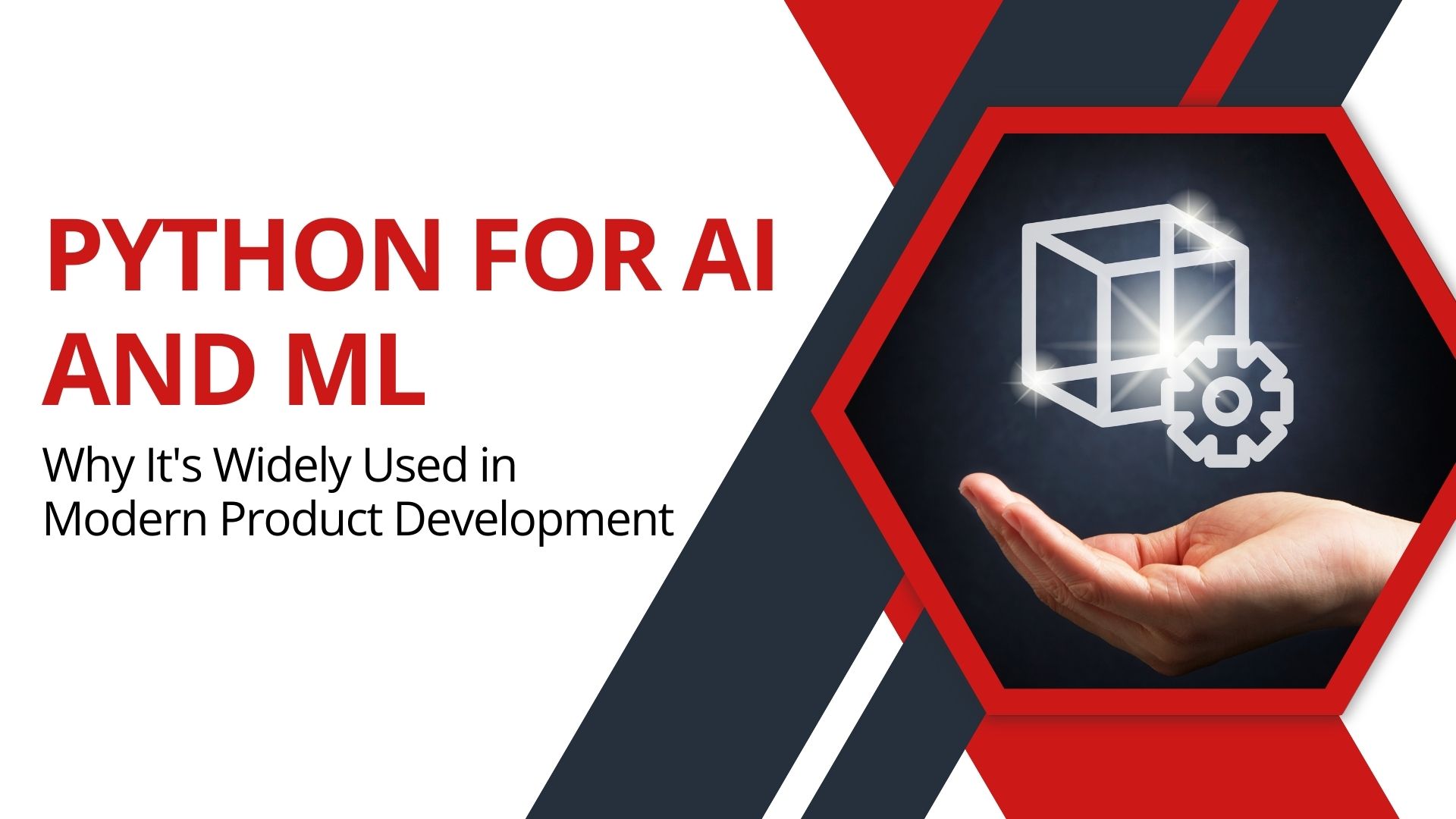 Python for AI and ML: Why It’s Widely Used in Modern Product Development