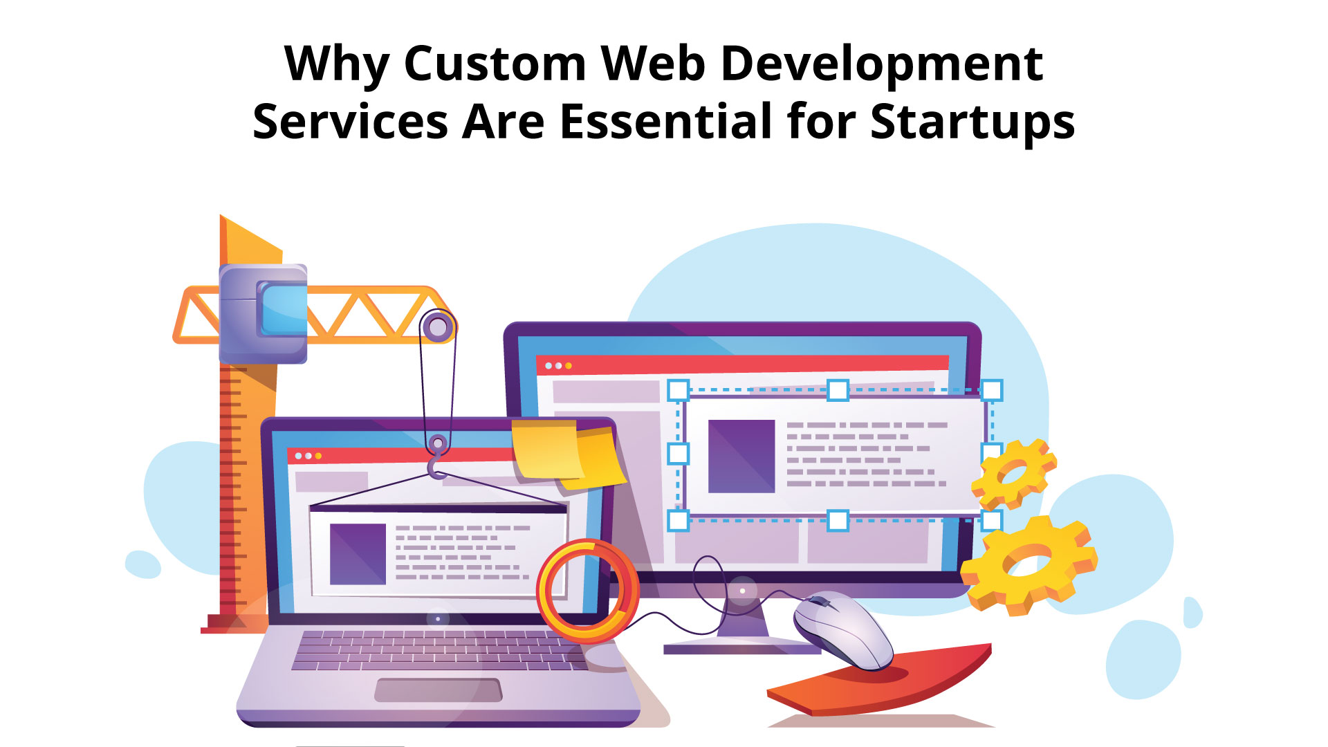 Why Custom Web Development Services Are Essential for Startups