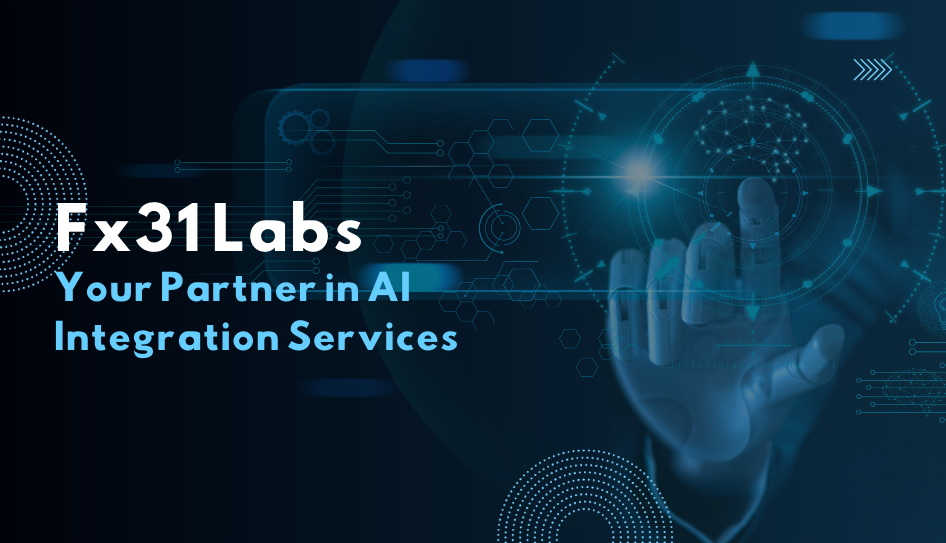 Fx31 Labs Your Partner in AI Integration Services