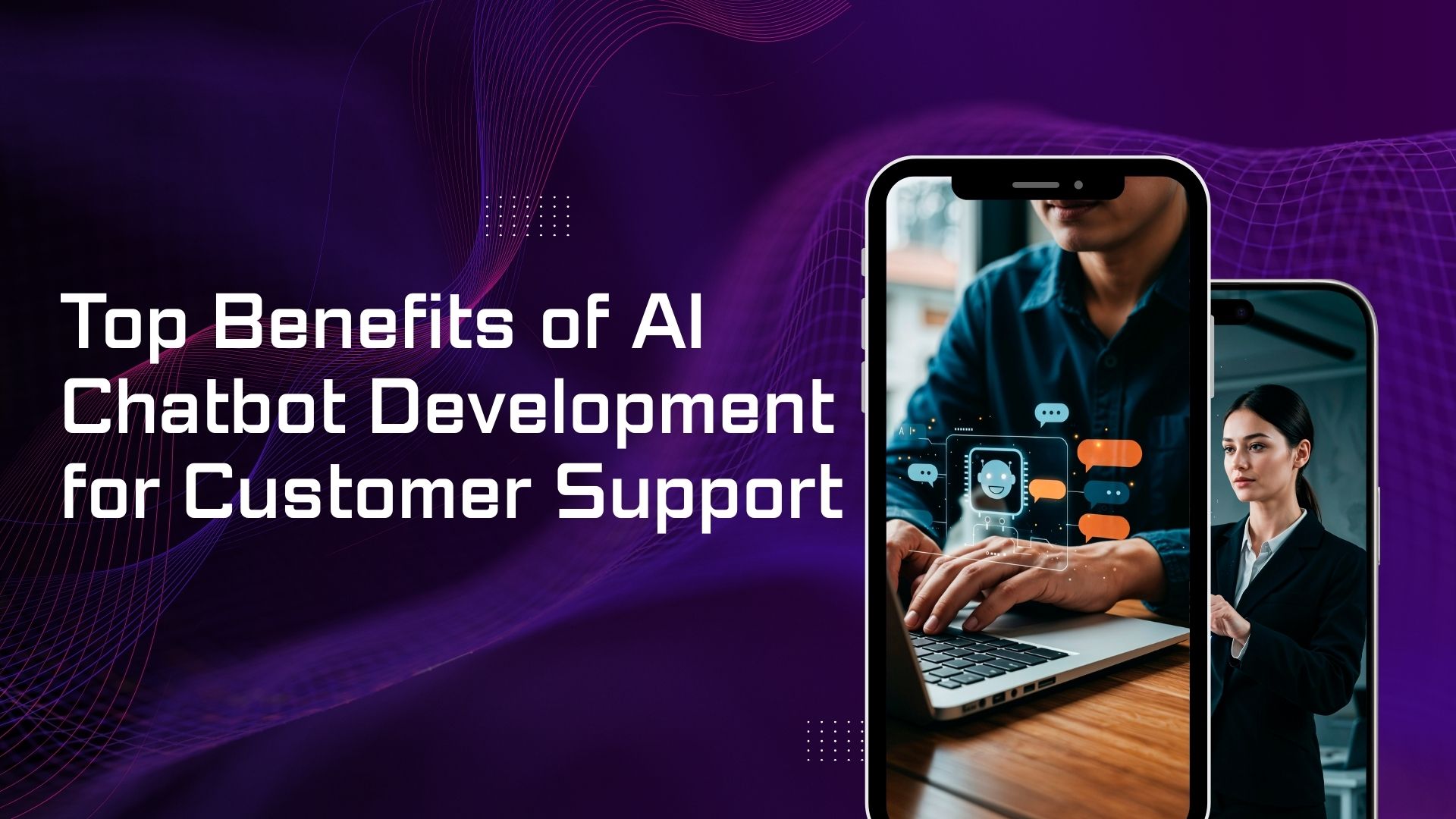 Top Benefits of AI Chatbot Development for Customer Support