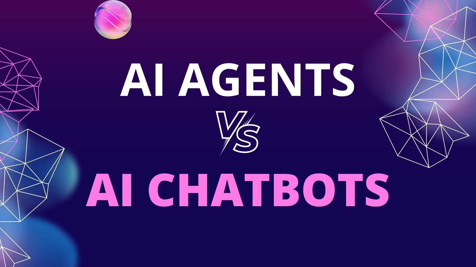 AI Agents vs AI Chatbots: What’s the Difference for Businesses?