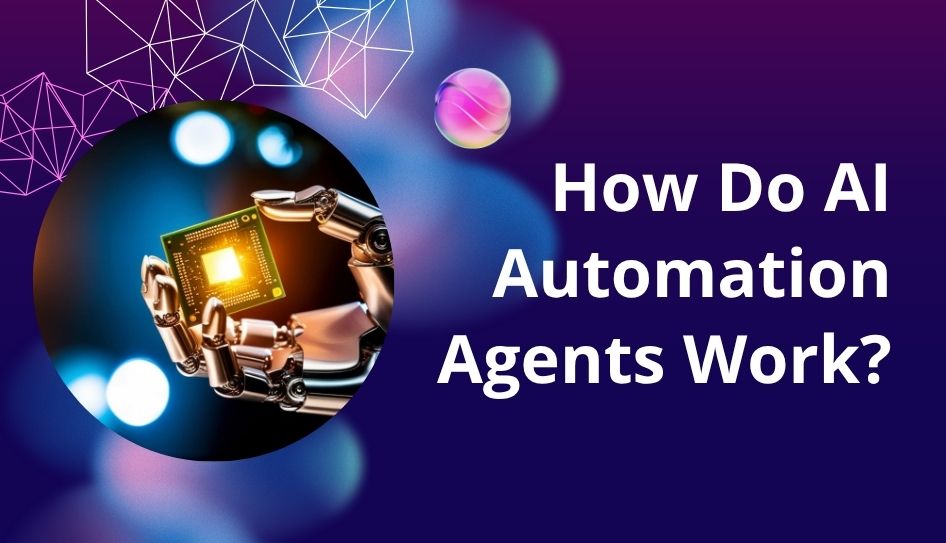 How Do AI Automation Agents Work