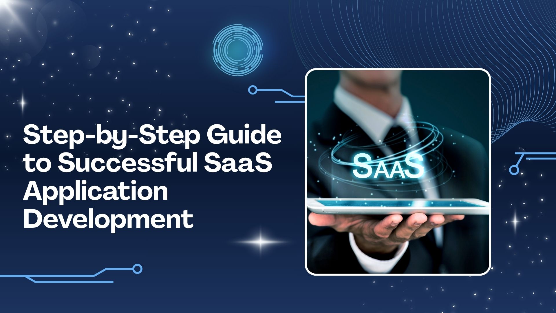 Step-by-Step Guide to Successful SaaS Application Development