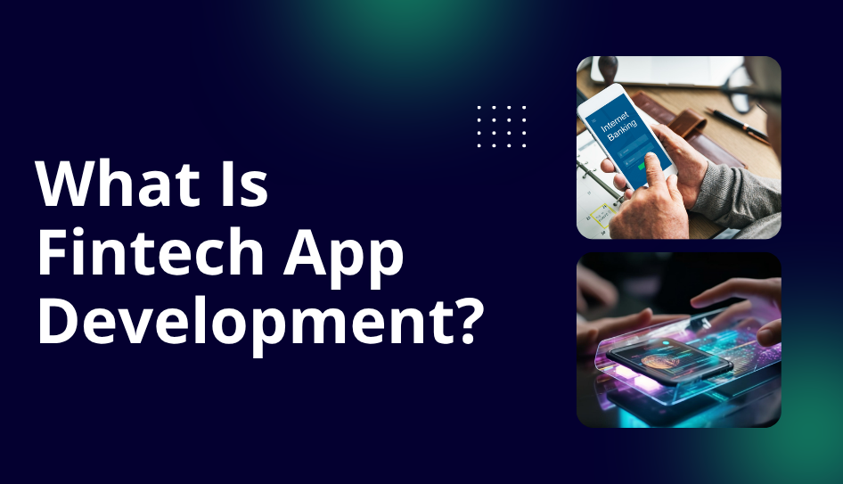 What Is Fintech App Development