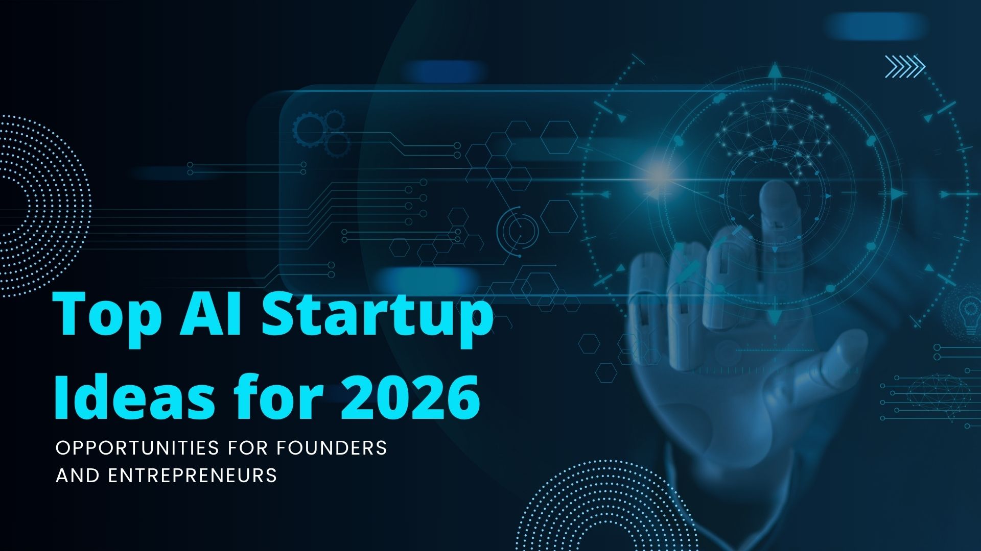 Top AI Startup Ideas for 2026: Opportunities for Founders and Entrepreneurs
