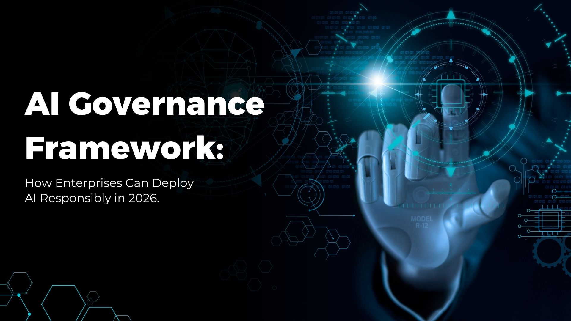 AI Governance Framework: How Enterprises Can Deploy AI Responsibly in 2026