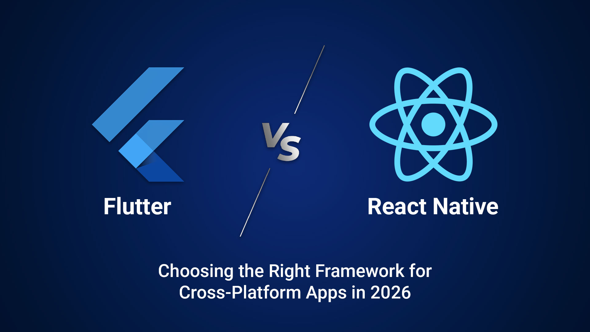 Flutter vs React Native 2026: Choosing the Right Framework for Cross-Platform Apps