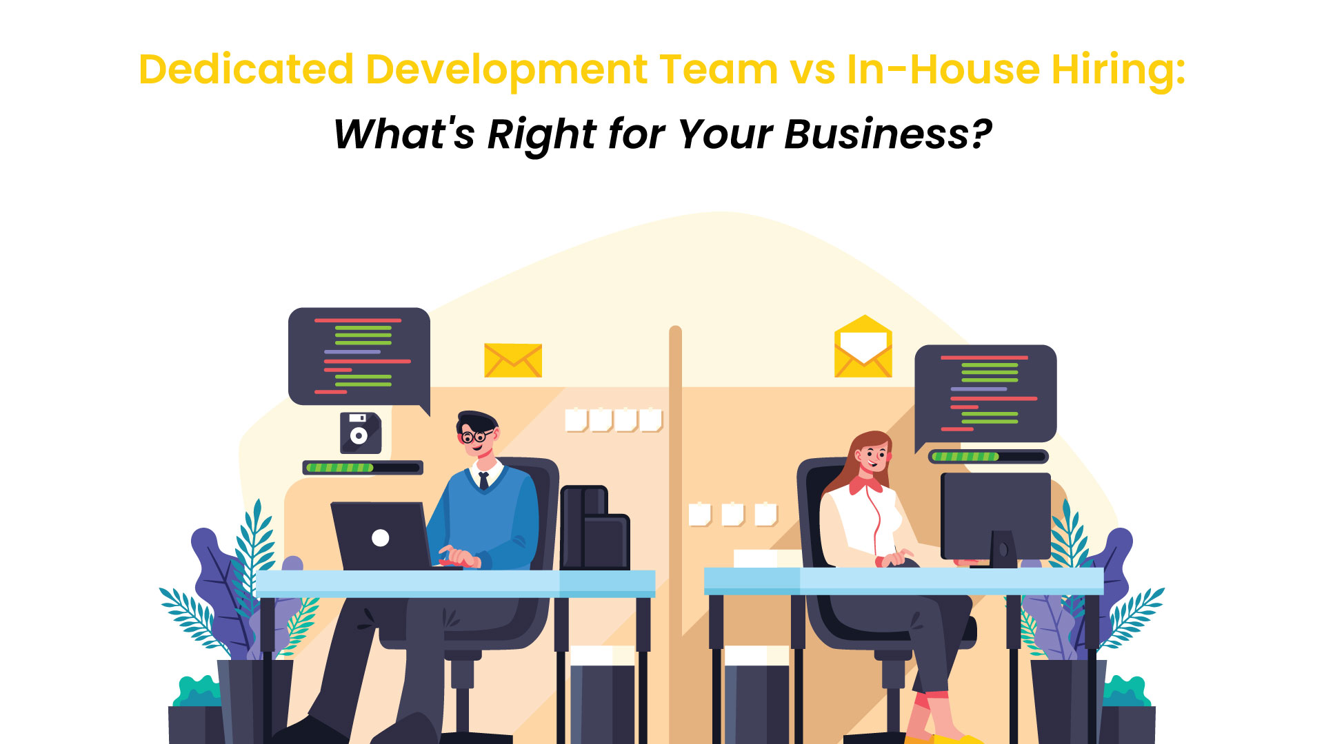 Dedicated Development Team vs In-House Hiring: What’s Right for Your Business?