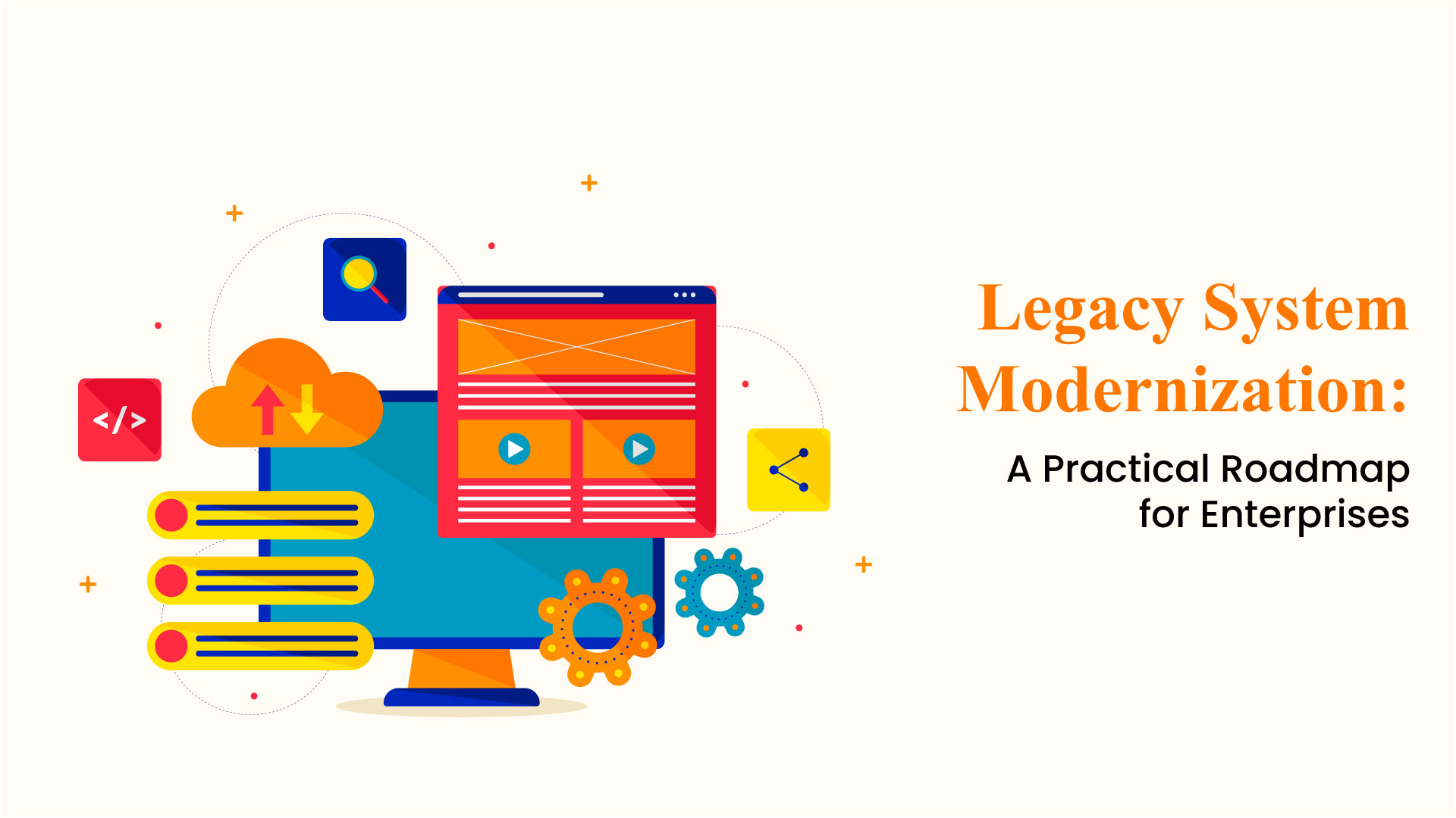 Legacy System Modernization: A Practical Roadmap for Enterprises