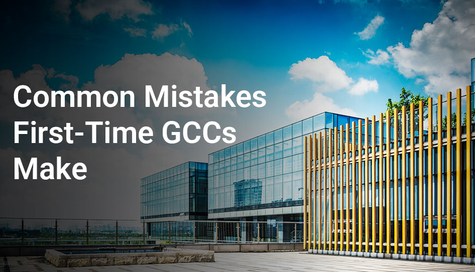 Common Mistakes First-Time GCCs Make